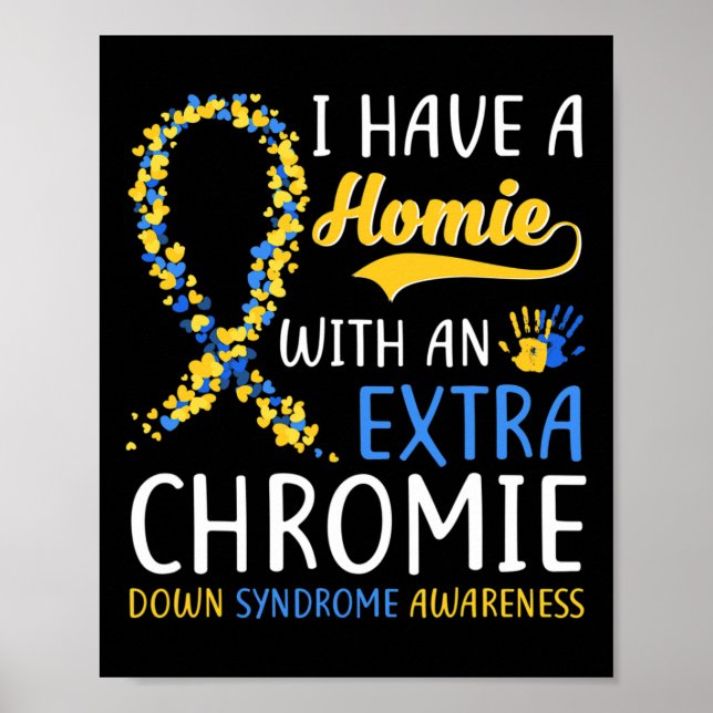 Póster Síndrome de Down - Tengo Una Homie Con Un Chrom Ex (Frente)