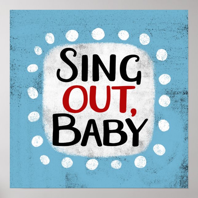 Póster Sing Out, Baby Poster Wall Art (Frente)