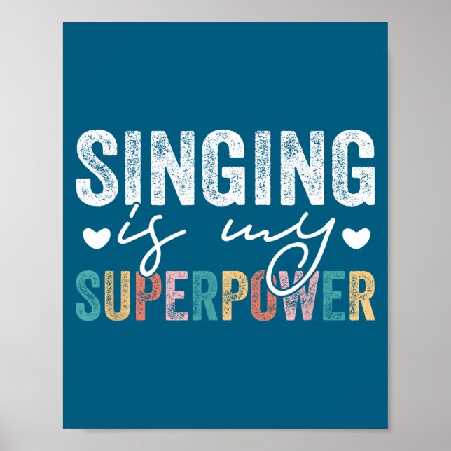 Póster Singing Is My Superwer Funny Singing Quote Men Wom (Frente)