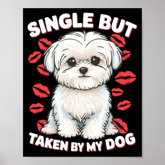 Póster Single But Taken By My Dog Cute Funny Valentive Lo (Frente)