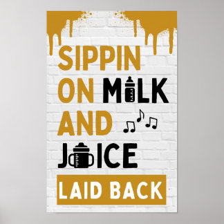 Póster Sippin sobre la leche y el jugo negro y el hip hop