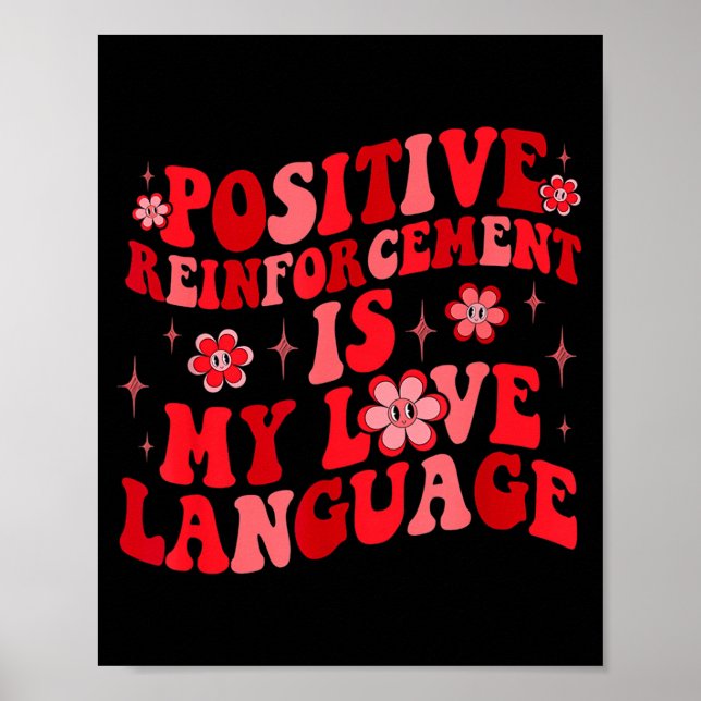 Póster Sitive Reinforcement Is My Love Language Valentine (Frente)