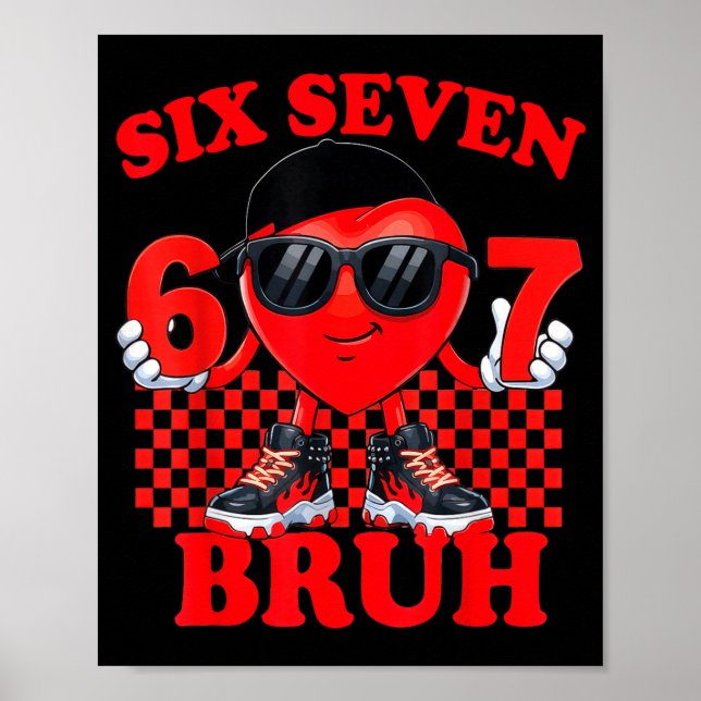 Póster Six Seven Bruh 67 Heart Valentines Day Boy Girl Ki (Frente)