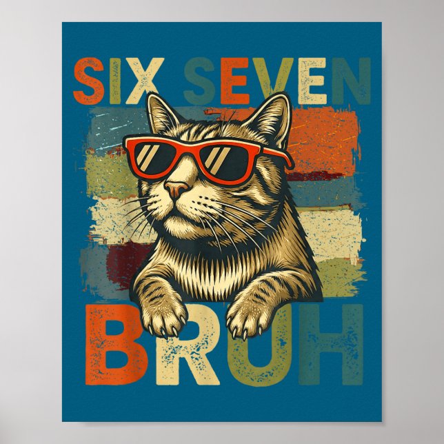 Póster Six Seven Bruh 6 7 Meme Cat Lover 6-7 Funny Cat 67 (Frente)