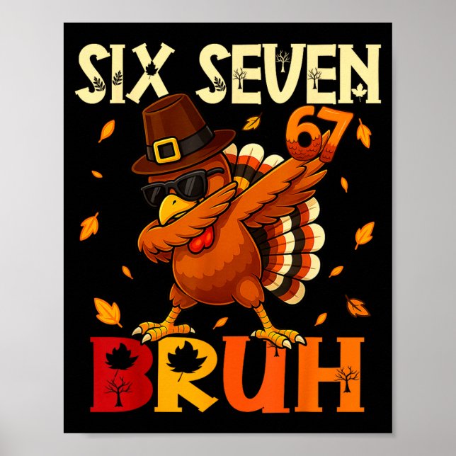 Póster Six Seven Bruh 6 7 Meme Dabbing Turkey Thanksgivin (Frente)
