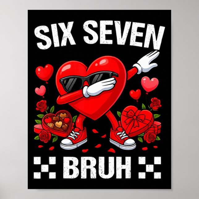 Póster Six Seven Bruh Dabbing Heart Valentine Funny For G (Frente)