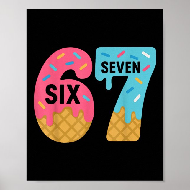 Póster Six Seven Ice Cream Drip Cool Meme 67 Funny Drippi (Frente)
