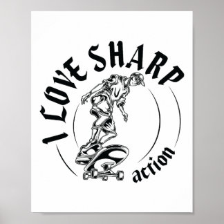Póster Skating I Love Sharp Action Skateboarding Birthday