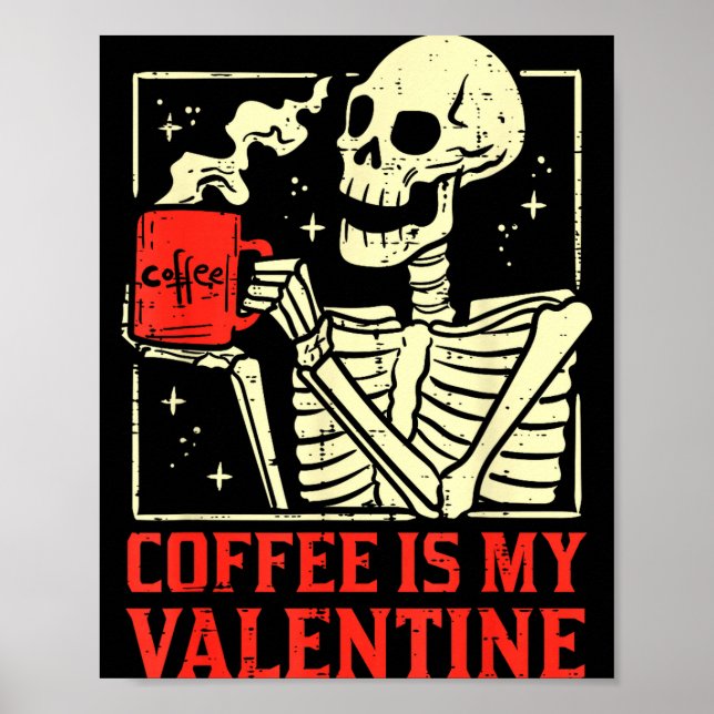 Póster Skeleton Coffee Is My Valentine Funny Valentines D (Frente)