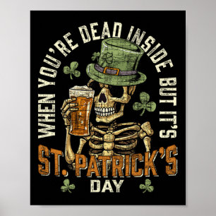 Póster Skeleton cuando estás muerto dentro pero es St Pat