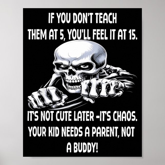 Póster Skeleton If You Don't Teach Them At 5 You'll Feel  (Frente)