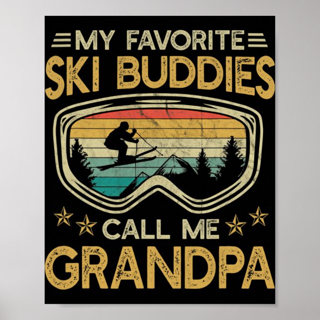 Póster Skiing - My Favorite Ski Buddies Call Me Grandpa  (Frente)