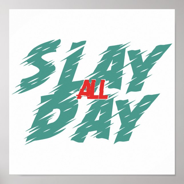 Póster "Slay All Day" es una representación del empoderam (Frente)