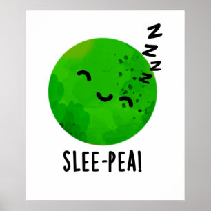 Póster Slee-pea Funny Sleeping Pea