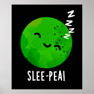 Póster Slee-pea Funny Sleeping Pea Pun Dark BG