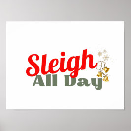 Póster Sleigh All Day, Poster de Navidades divertidos