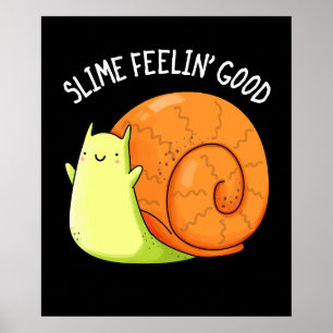 Póster Slime Feelin Buena Funny Snail Pun Dark BG