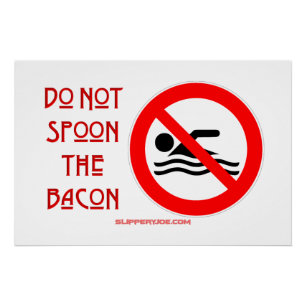 Póster SlipperyJoe's Do Not Spoon Bacon red Advertencia m