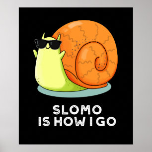 Póster Slomo Es Cómo Me Voy Funny Snail Pun Dark BG