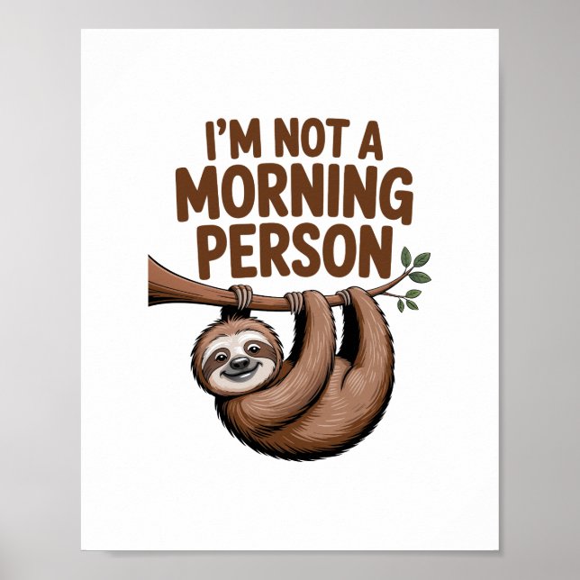 Póster Sloth diciendo que no soy una persona matutina (Frente)