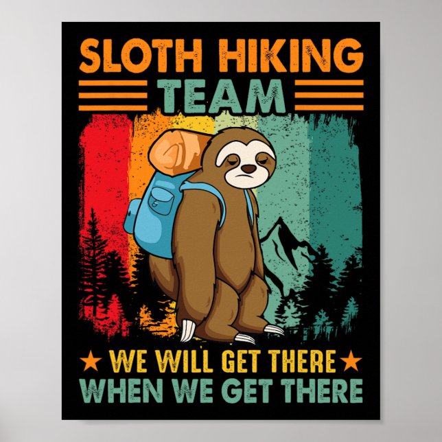 Póster Sloth Hiking Team We'll Get There When We Get Ther (Frente)
