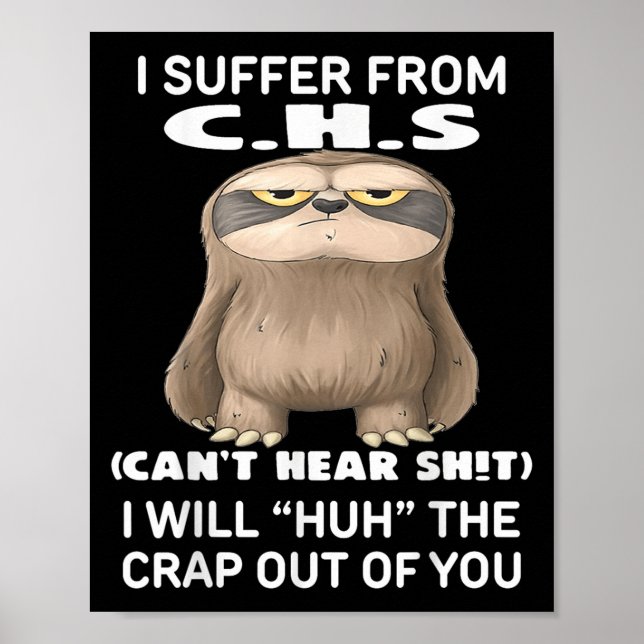 Póster Sloth I Suffer From C.h.s I Will Huh The Crap Out  (Frente)