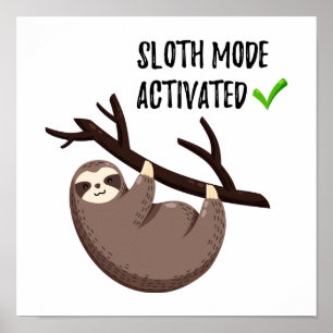 Póster Sloth Says   Modo de ranura activado