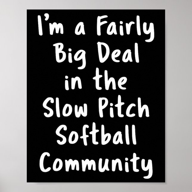 Póster Slow Pitch Softll Big Deal Sarcastic Funny Saying  (Frente)