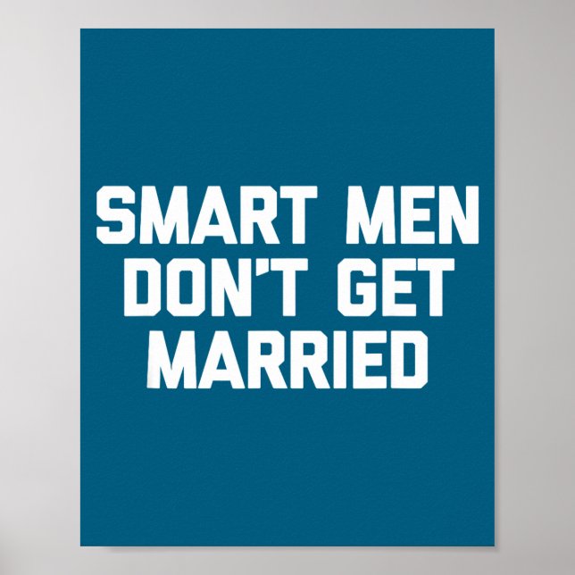 Póster Smart Men Don't Get Married Shirt Funny Cool Shirt (Frente)