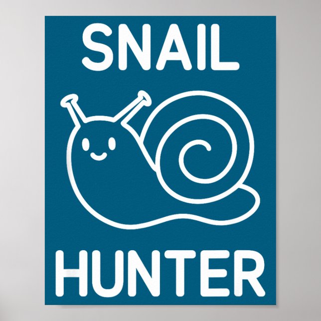 Póster Snail Hunter, Funny, Jokes, Sarcastic  (Frente)