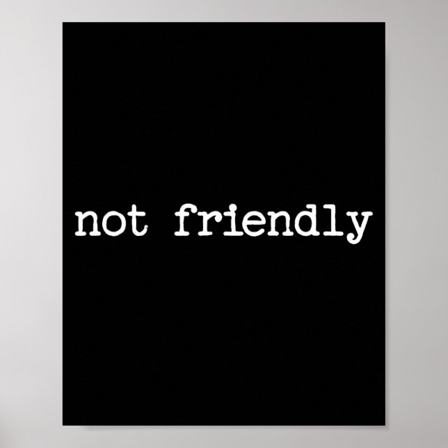 Póster Snarky Sarcastic Quote Saying Gift Not Friendly  (Frente)