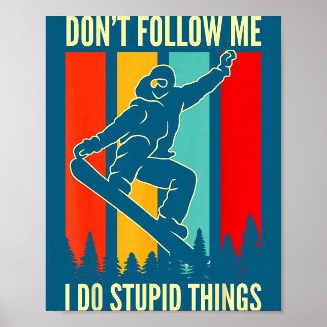 Póster Snowboard Don't Follow Me I Do Stud Things Winter  (Frente)
