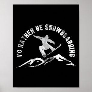 Póster Snowboard Preferiría Estar Snowboard