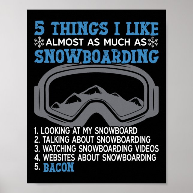 Póster Snowboard Snowboard Bacon 5 Cosas Que Me Gustan Lo (Frente)