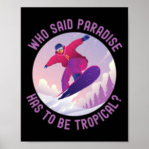 Póster Snowboard Snowboard Quien Dijo Que El Paraíso Tien