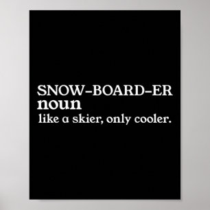 Póster Snowboarder Noun Como Un Esquiador Sólo Cooler Sno