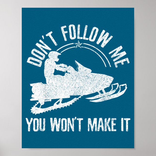 Póster Snowmobile - Don't Follow Me Funny Saying Motor Sl (Frente)