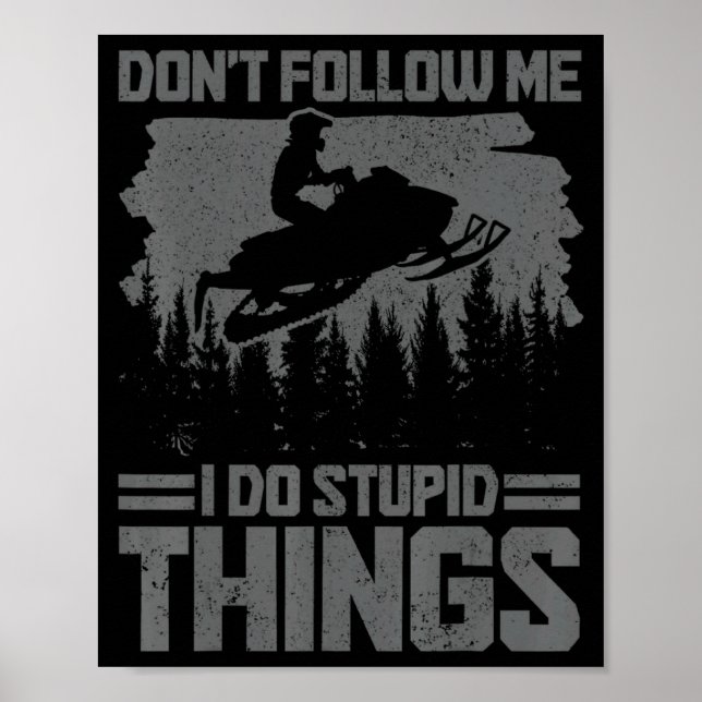 Póster Snowmobile Dont Follow Me Funny Snowmobiling Moto  (Frente)