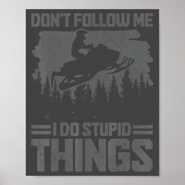 Póster Snowmobile Dont Follow Me Funny Snowmobiling Moto  (Frente)