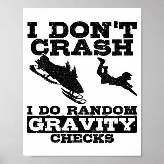 Póster Snowmobile I Don't Crash Random Gravity Checks Fun (Frente)