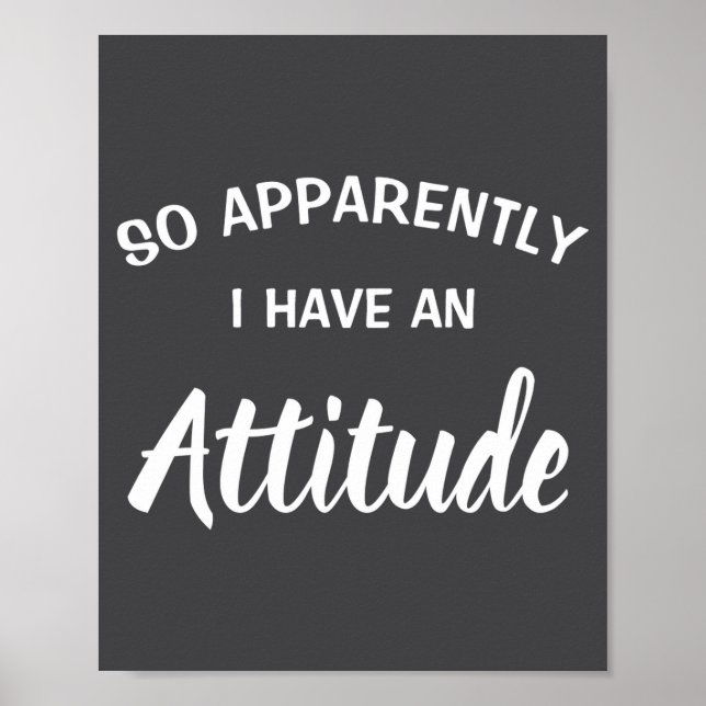 Póster So Apparently I Have An Attitude  (Frente)