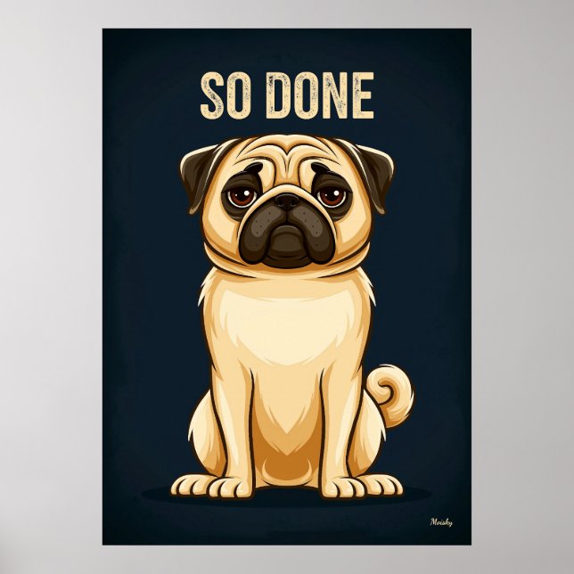 Póster So Done Pug – Funny Tired Cartoon Character Art (Frente)