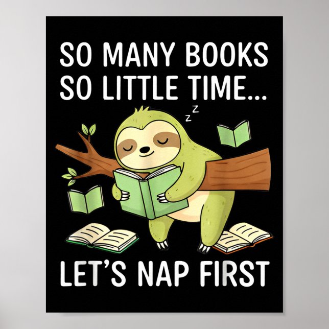 Póster So Many Books Little Time Nap First Sloth  (Frente)