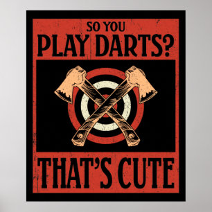 Póster So you play Darts? That's Cute