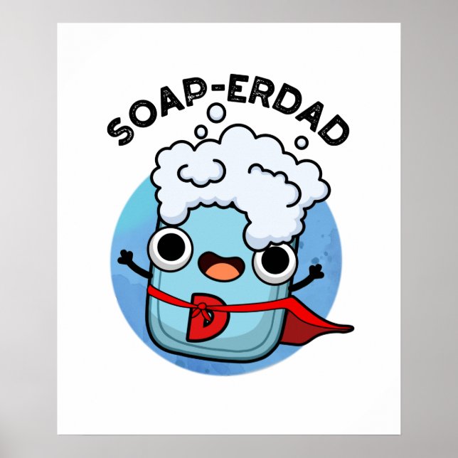 Póster Soap-erdad Funny jabón Dad Pun (Frente)