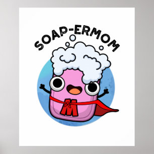 Póster Soap-ermama Funny jabón Mom Pun
