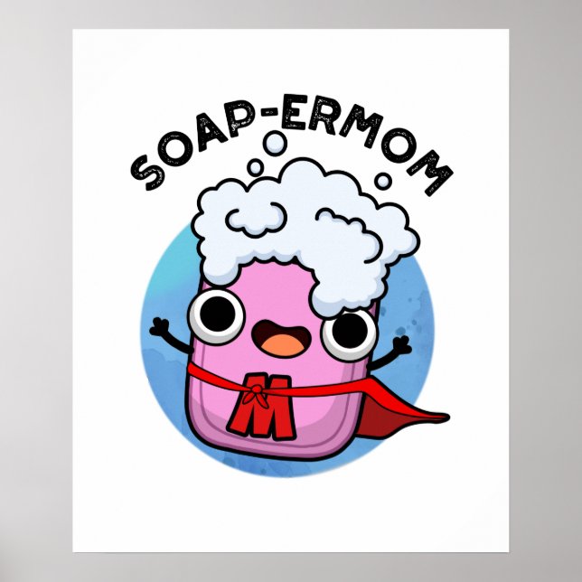 Póster Soap-ermama Funny jabón Mom Pun (Frente)