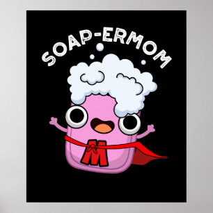 Póster Soap-ermama Funny jabón Mom Pun Dark BG