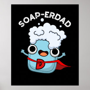 Póster Soap Funny Soap Dad Pun Dark BG