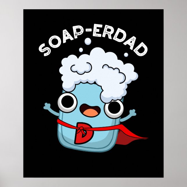 Póster Soap Funny Soap Dad Pun Dark BG (Frente)